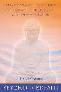 Beyond the Breath: Extrordinary Mindfulness Through Whole Body Vipassana Yoga Meditation