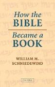 How the Bible Became a Book