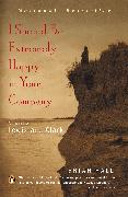 I Should Be Extremely Happy in Your Company: A Novel of Lewis and Clark