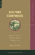 Guilford Courthouse: Nathanael Greene's Victory in Defeat, March 15, 1781