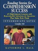 Reading Stories for Comprehension Success: Intermediate Level, Grades 4-6