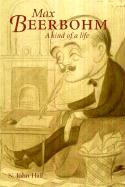 Max Beerbohm--A Kind of a Life