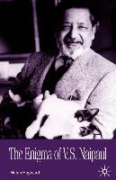 The Enigma of V S Naipaul: Sources and Contexts