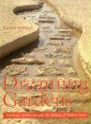 Dreaming Gardens: Landscape Architecture and the Making of Modern Israel