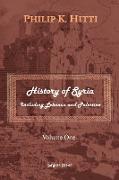 History of Syria Including Lebanon and Palestine (Volume 1)