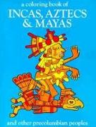 Incas Aztecs & Mayas Color Bk