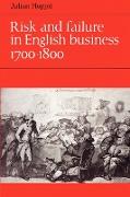 Risk and Failure in English Business 1700 1800