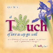 Touch of Love to Say Get Well