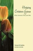 Helping Children Grieve, Revised Edition: When Someone They Love Dies