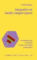 Integration on Locally Compact Spaces