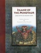 Island of the Minotaur: Greek Myths of Ancient Crete