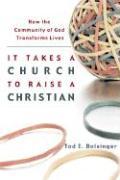 It Takes a Church to Raise a Christian – How the Community of God Transforms Lives
