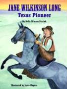 Jane Wilkinson Long: Texas Pioneer