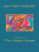 Jazz Piano Vocabulary Volume One Major Scale