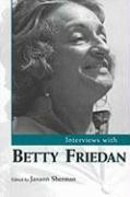 Interviews with Betty Friedan