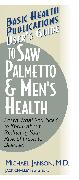 User's Guide to Saw Palmetto & Men's Health