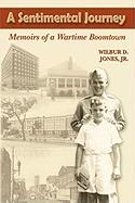A Sentimental Journey: Memoirs of a Wartime Boomtown