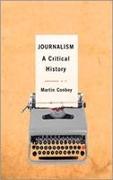 Journalism: A Critical History