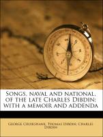 Songs, Naval and National, of the Late Charles Dibdin, With a Memoir and Addenda