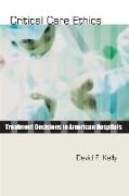 Critical Care Ethics: Treatment Decisions in American Hospitals