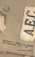 Without a Shot in Anger - Army Agitators, 1944-1946