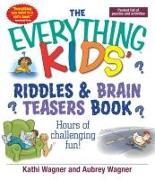 The Everything Kids Riddles & Brain Teasers Book
