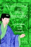 The Sexual Teachings of the Jade Dragon