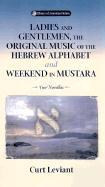 Ladies & Gentleman, the Original Music: Of the Hebrew Alphabet and Weekend in Mustarra