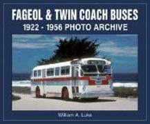 Fageol & Twin Coach Buses: 1922-1956 Photo Archive