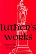 Luther's Works, Volume 7 (Lectures on Genesis Chapters 38-44)
