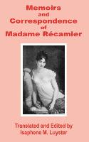 Memoirs & Correspondence of Madame Recamier