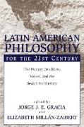 Latin American Philosophy For The 21St Century