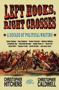 Left Hooks, Right Crosses: Highlights from a Decade of Political Brawling