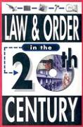 Law & Order in the Twentieth Century