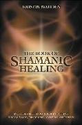 The Book of Shamanic Healing