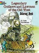 Legendary Outlaws and Lawmen of the Old West Coloring Book