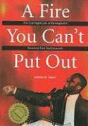 A Fire You Can't Put Out: The Civil Rights Life of Birmingham's Reverend Fred Shuttlesworth