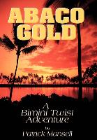 Abaco Gold a Bimini Twist Adventure