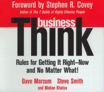 Businessthink: Rules for Getting It Right - Now and No Matter What!