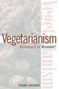 Vegetarianism: Movement or Moment?