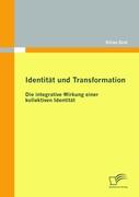 Identität und Transformation: Die integrative Wirkung einer kollektiven Identität