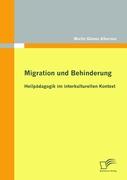 Migration und Behinderung: Heilpädagogik im interkulturellen Kontext