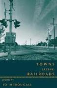 Towns Facing Railroads: Poems