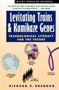 Levitating Trains and Kamikaze Genes: Technological Literacy for the Future