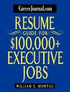 Resume Guide for $100,000 Plus Executive Jobs