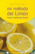 Mi Metodo del Limon: Como Medicina Diaria = My Method of Lemon