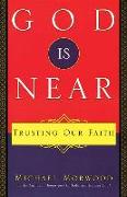 God Is Near: Trusting Our Faith