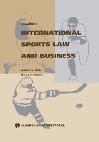 International Sports Law and Business (Wise: Internationalsports Law Vol 1)