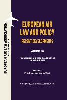 European Air Law and Policy: Recent Developments: Recent Developments, European Air Law and Policy Recent Developments