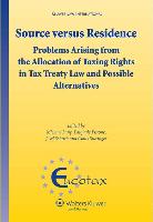 Source Versus Residence: Problems Arising from the Allocation of Taxing Rights in Tax Treaty Law and Possible Alternatives